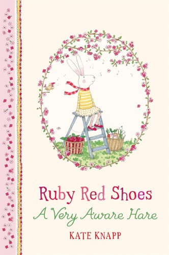 Ruby Red Shoes: A Very Aware Hare by Kate Knapp [Hardback]