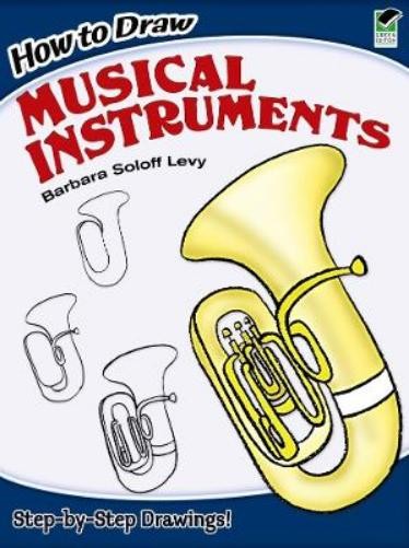 Barbara Levy How to Draw Musical Instruments (Tascabile) Dover How to Draw