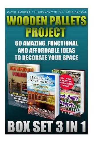 Tahir Kendal Da Wooden Pallets Project Box Set 3 In 1 60 Amazing, Fu (Tascabile)