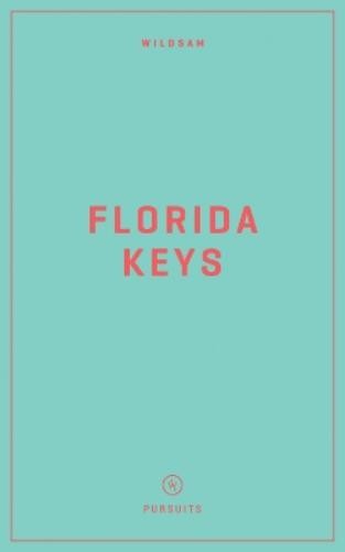 Taylor Bruce Wildsam Field Guides: Florida Keys (Tascabile) Pursuits Series