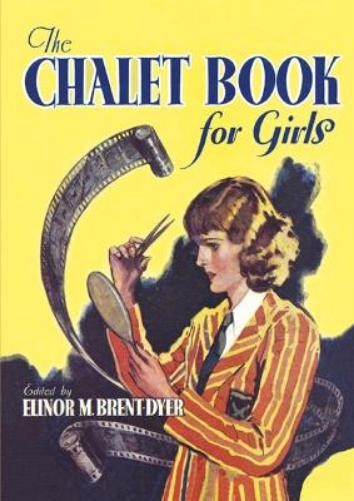 Elinor Brent-Dyer The Chalet Book for Girls (Tascabile) Chalet School
