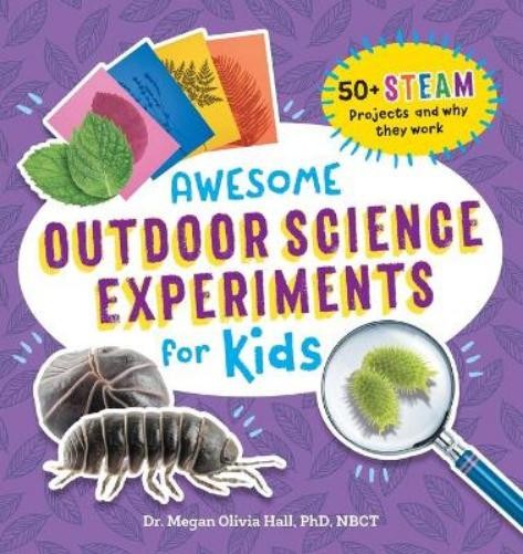Dr. Megan Olivia Hall PhD, Awesome Outdoor Science Experiments for  (Tascabile)