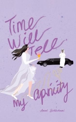 Amal Behbehani Time Will Tell, My Apricity (Tascabile)