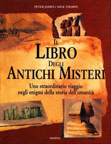 LIBRO IL LIBRO DEGLI ANTICHI MISTERI - PETER JAMES, NICK THORPE