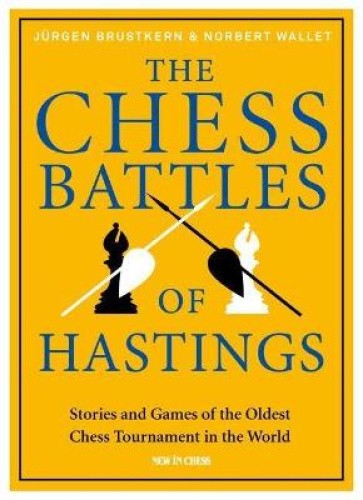 The Chess Battles of Hastings: Stories and Games of the Oldest Chess