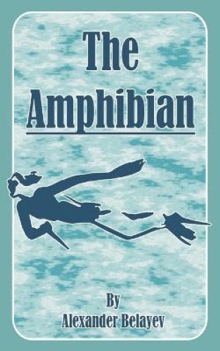 The The Amphibian, by Alexander Belayev [Paperback]