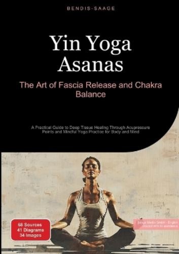 Bendis A I Saage - English Yin Yoga Asanas (Tascabile)