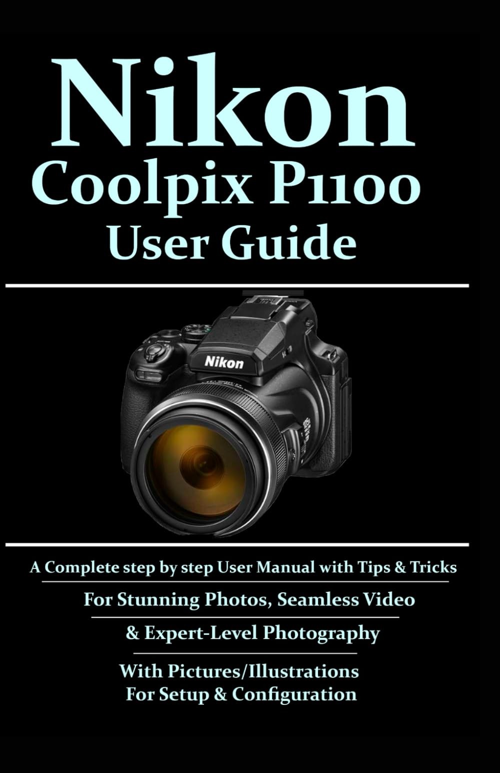 Blue Windows Nikon Coolpix P1100 User Guide: A Complete Step-by-step (Tascabile)