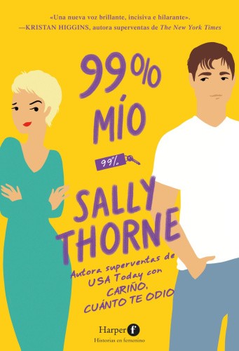 99 % Mío (99 Percent Mine - Spanish Edition) [Spanish] by Sally Thorne