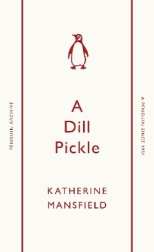 Katherine Mansfield A Dill Pickle (Tascabile) Penguin Archive