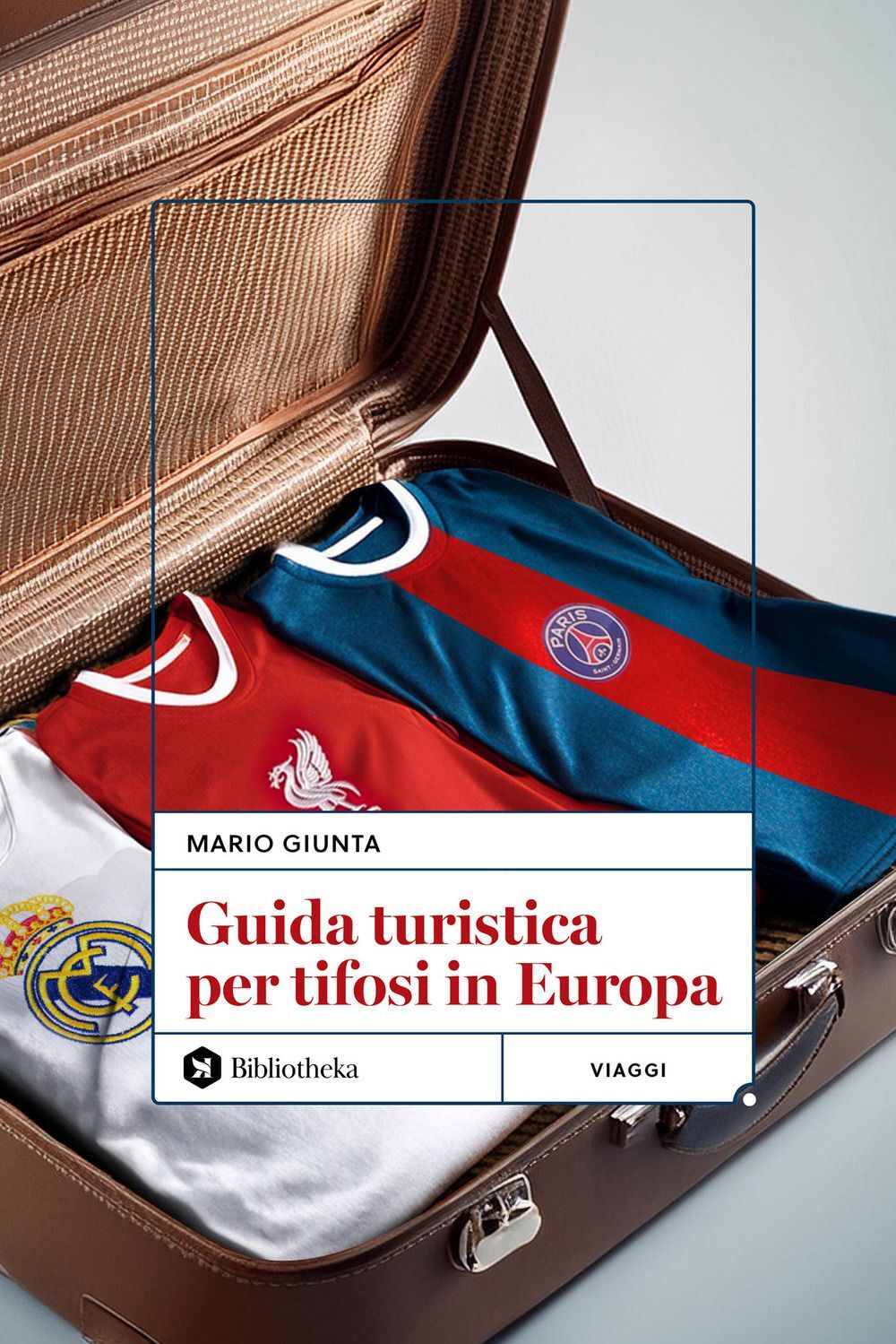 Libri Mario Giunta - Guida Turistica Per Tifosi In Europa