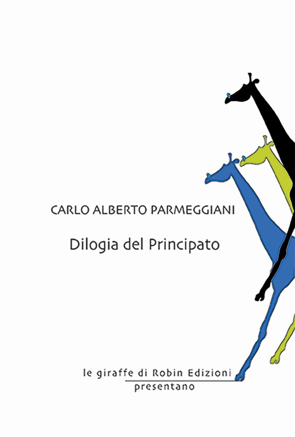 Libri Parmeggiani Carlo Alberto - Dilogia Del Principato