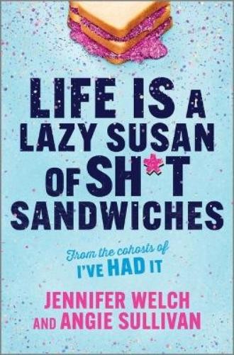Angie Sullivan Jennifer W Life Is a Lazy Susan of Sh*t Sandwi (Copertina rigida)