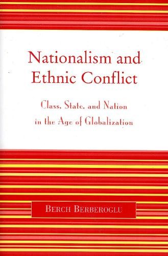 Berch Berberoglu Nationalism and Ethnic Conflict (Tascabile)