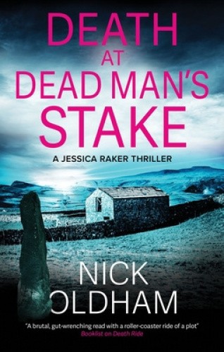 Death at Dead Man's Stake (Jessica Raker thriller A) by Nick Oldham [Paperback]