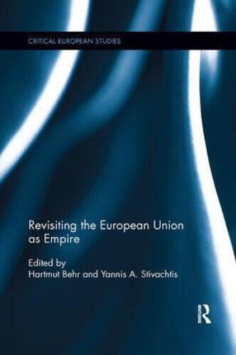 Revisiting the European Union as Empire (Critical European Studies) [Paperback]