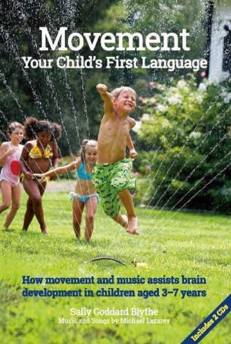 Movement, Your Child's First Language: How Movement and Music Assist Brain