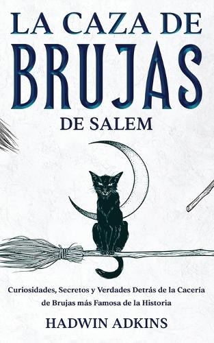 Hadwin Adkins La Caza de Brujas de Salem (Tascabile)