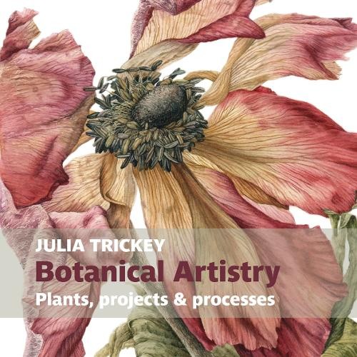 Julia Trickey Botanical artistry (Tascabile) Botanical Art Portfolios