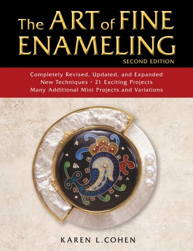 The Art of Fine Enameling: Second Edition by Cohen, Karen L. [Paperback]