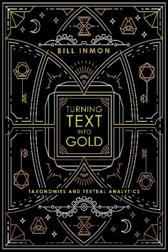 Bill Inmon Turning Text into Gold (Tascabile)