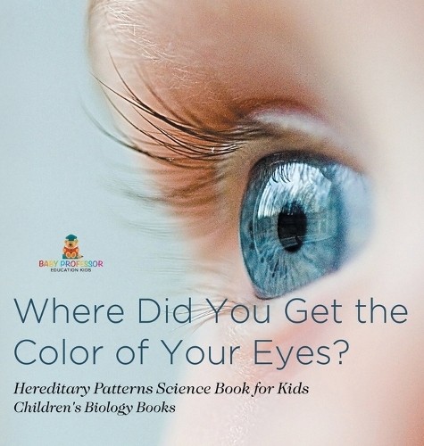 Where Did You Get the Color of Your Eyes? - Hereditary Patter (Copertina rigida)