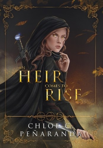 An Heir Comes to Rise (Heir Comes to Rise An) by Peñaranda, Chloe C. [Hardback]
