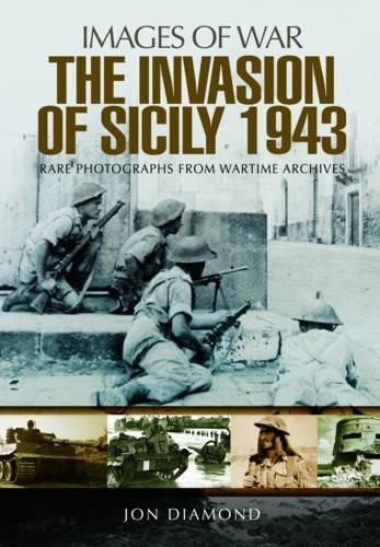 The Invasion of Sicily 1943 by Diamond, Jon [Paperback]