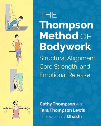 Cathy Thompson Tara Thompson Lewis The Thompson Method of Bodywork (Tascabile)