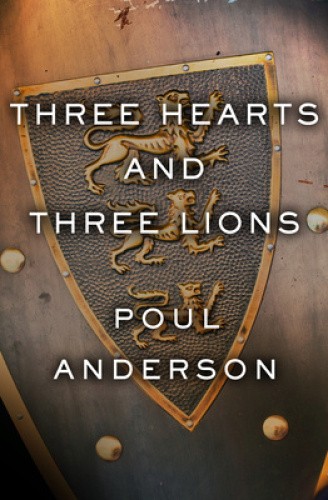 Three Hearts and Three Lions by Poul Anderson [Paperback]