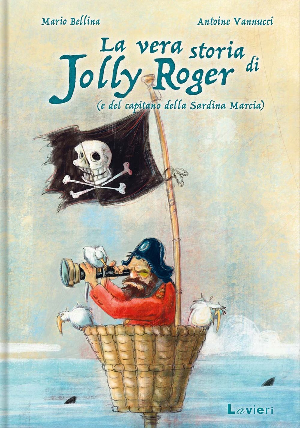 Libri Mario Bellina / Vannucci Antoine - La Vera Storia Di Jolly Roger (E Del Ca