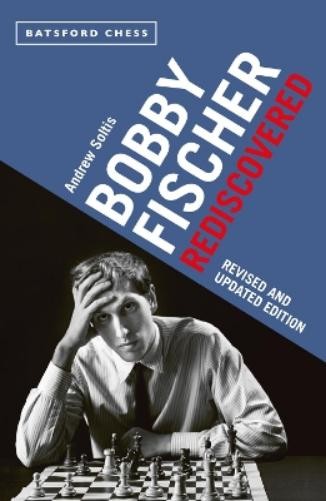 Andrew Soltis Bobby Fischer Rediscovered (Tascabile)