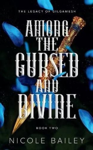 Nicole Bailey Among the Cursed and Divine (Tascabile)
