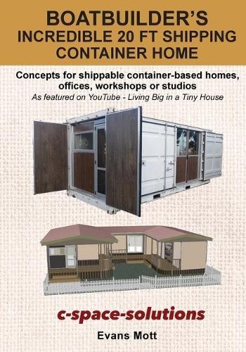 Evans Mott Boat Builder's Incredible 20 ft Shipping Container Home (Tascabile)
