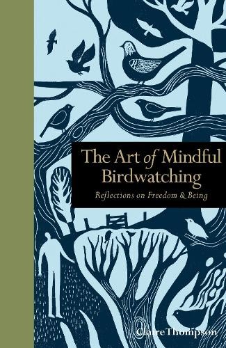 Claire Thompson Art of Mindful Birdwatching (Copertina rigida)