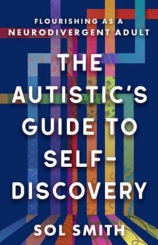 Sol Smith Autistic's Guide to Self-Discovery,The (Copertina rigida)