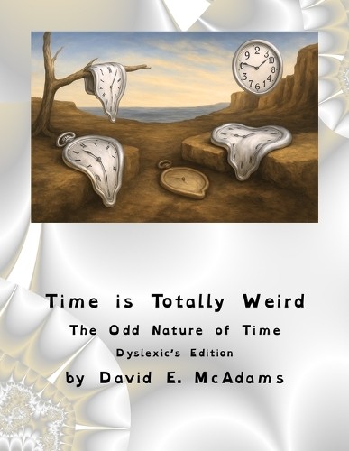 Mcadams David E Time Is Totally Weird Dyslexic BOOK NUOVO