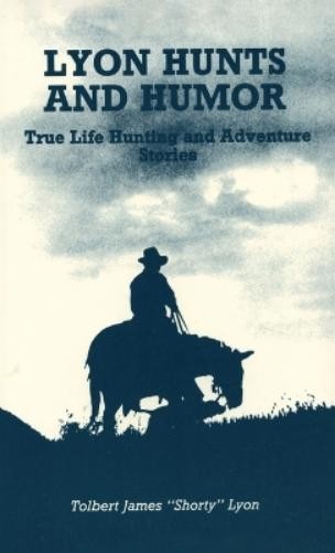Tolbert James Lyon Lyon Hunts and Humor (Copertina rigida)