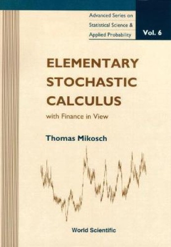 Elementary Stochastic Calculus, With Finance In View (Advanced Series on