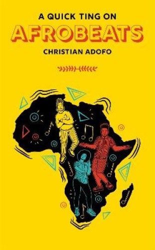 A Quick Ting On: Afrobeats (Quick Ting On A) (AQTO) by Christian Adofo