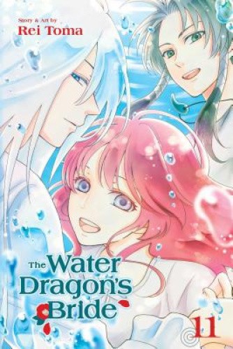 The Water Dragon's Bride, Vol. 11 (The Water Dragon's Bride) by Toma, Rei