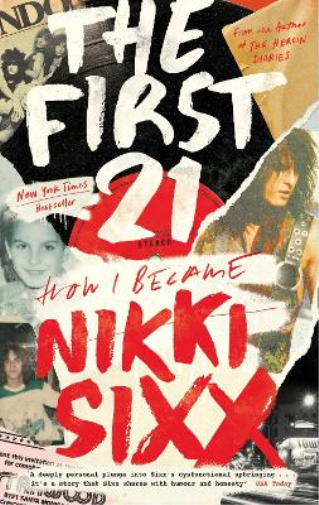 Nikki Sixx The First 21 (Tascabile)
