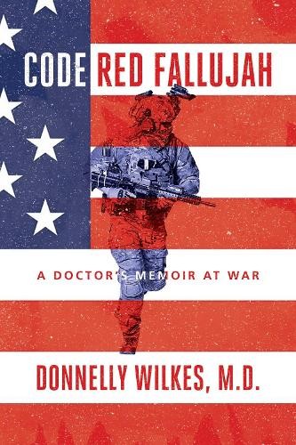 Donnelly  Wilkes, M.D. Code Red Fallujah (Tascabile)