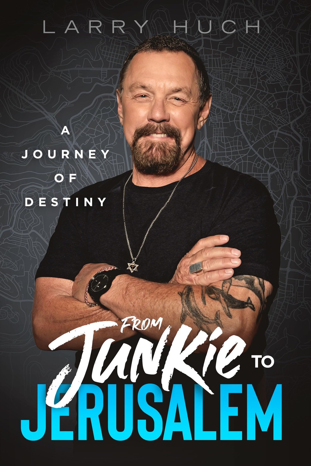 Larry Huch From Junkie to Jerusalem (Tascabile)
