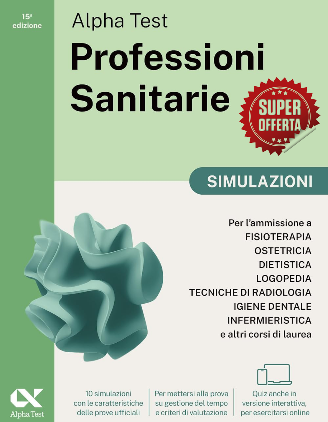 Alpha Test. PROFESSIONI SANITARIE. Simulazioni. SUPER OFFERTA
