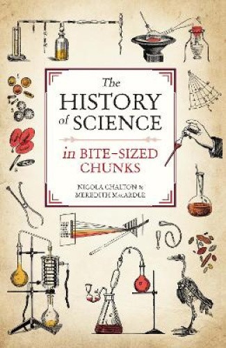 The History of Science in Bite-sized Chunks (Bite-Sized Chunks) [Paperback]