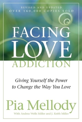 Pia Mellody Andrea Wells Miller J. Keith Mille Facing Love Addictio (Tascabile)