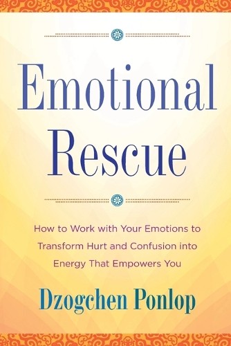 Dzogchen Ponlop Emotional Rescue (Tascabile)