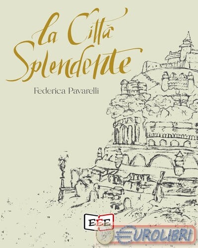 9788855391825 FEDERICA PAVARELLI LA CITTA SPLENDENTE EEE EDIZIONI TRIPLA E