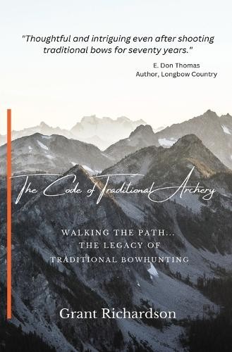 Grant A Richardson The Code of Traditional Archery (Tascabile)